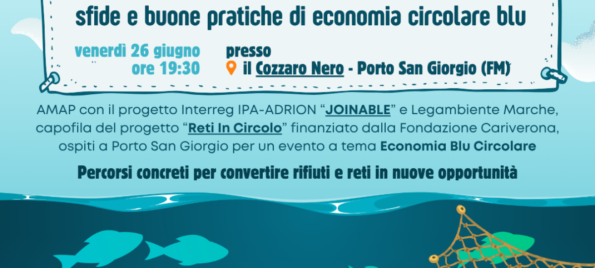 26/06/2026: DA RIFIUTI MARINI A NUOVA RISORSA - sfide e buone pratiche di economia circolare blu